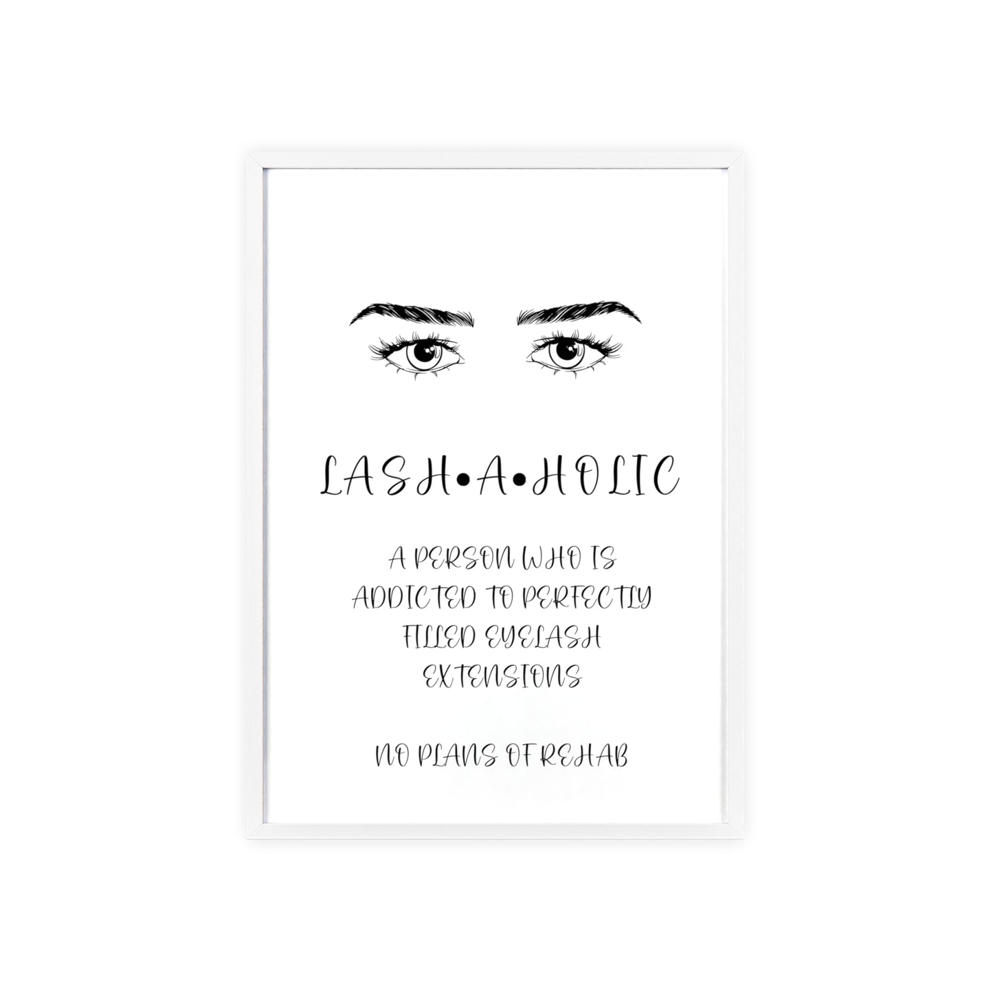 Lashaholic Vertical Poster with Wooden Frame, Wall Art