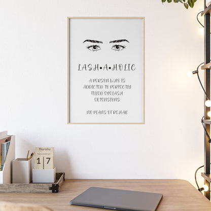 Lashaholic Vertical Poster with Wooden Frame, Wall Art