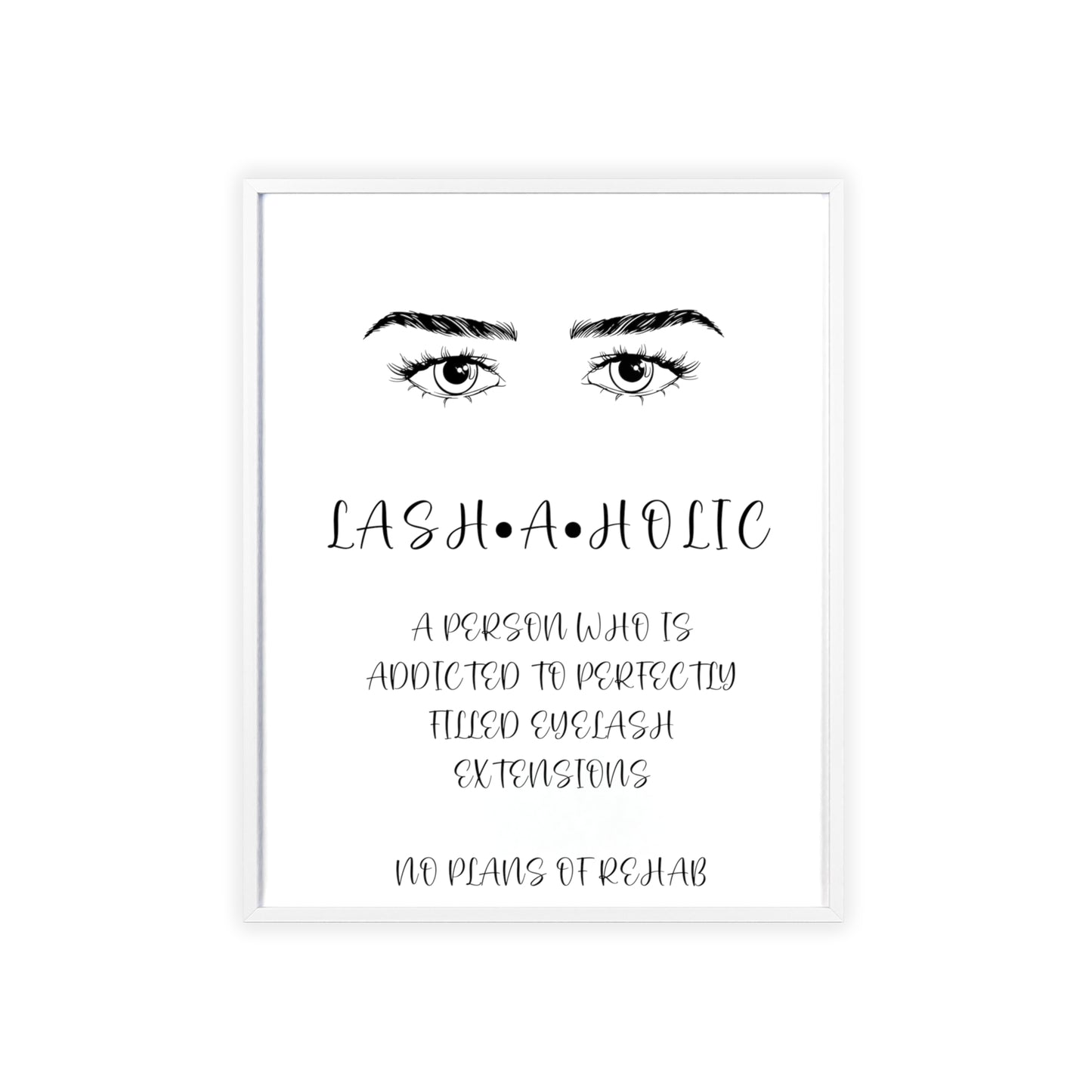 Lashaholic Vertical Poster with Wooden Frame, Wall Art