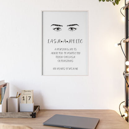 Lashaholic Vertical Poster with Wooden Frame, Wall Art