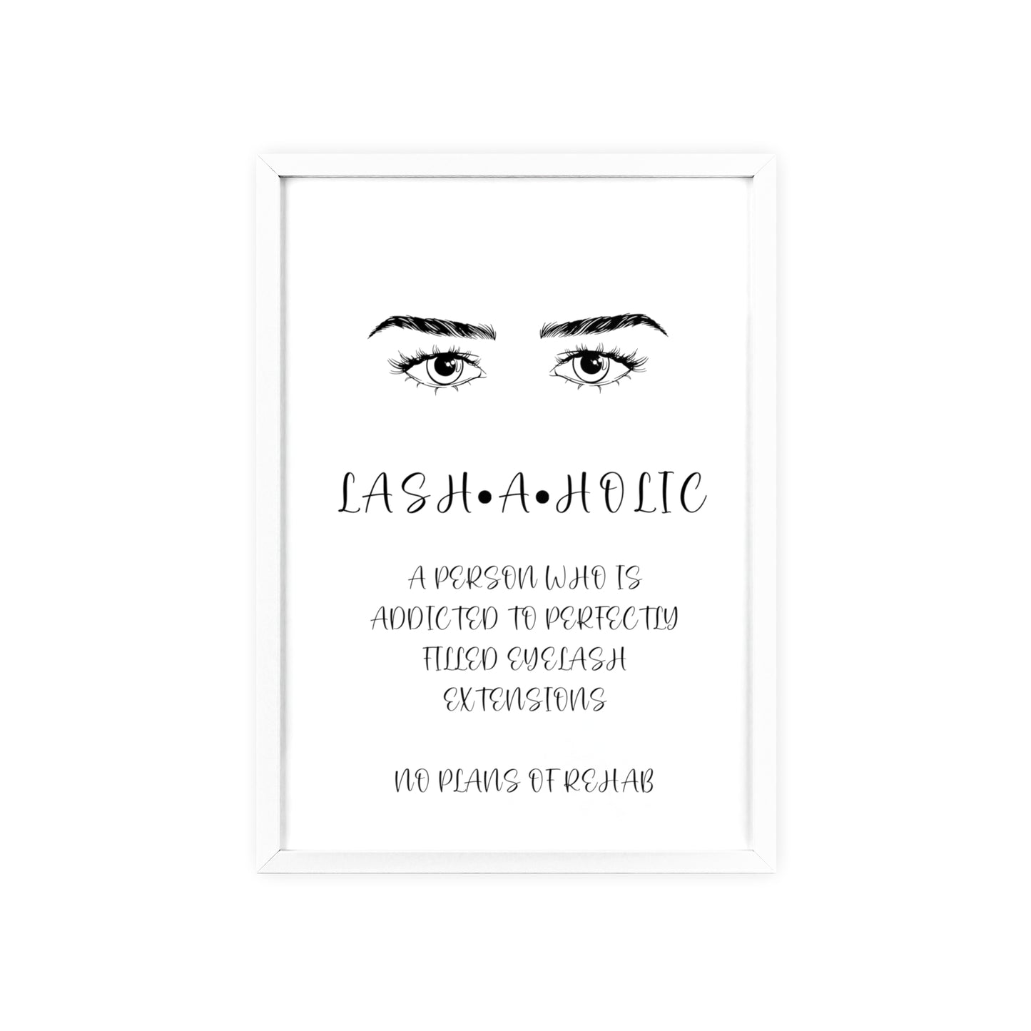 Lashaholic Vertical Poster with Wooden Frame, Wall Art