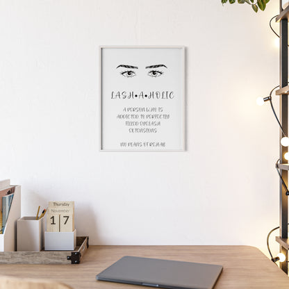 Lashaholic Vertical Poster with Wooden Frame, Wall Art