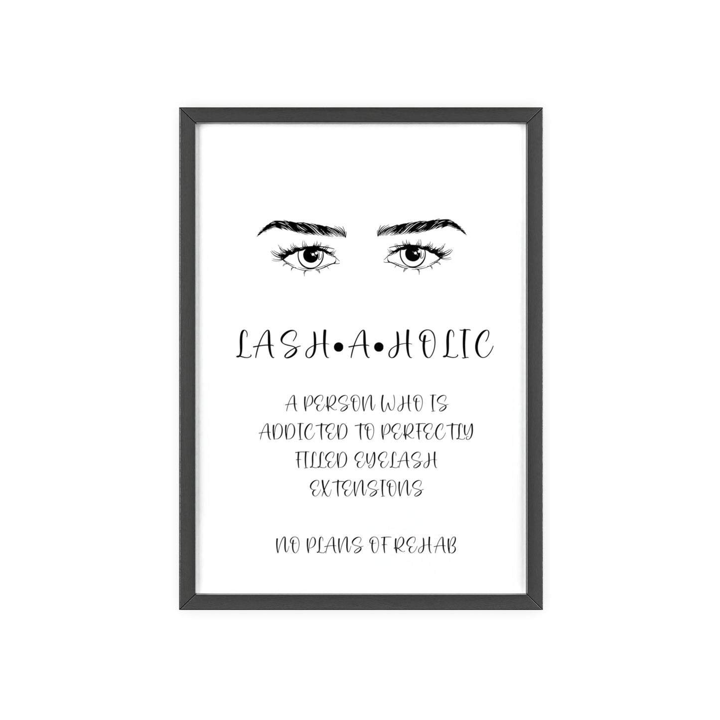 Lashaholic Vertical Poster with Wooden Frame, Wall Art